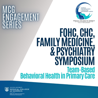 MCG Clinical Conversations & Educator Engagement Series - FQHC, CHC, Family Medicine, & Psychiatry Banner